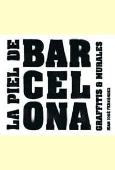 la piel de barcelona: graffitis y murales-9788484499343