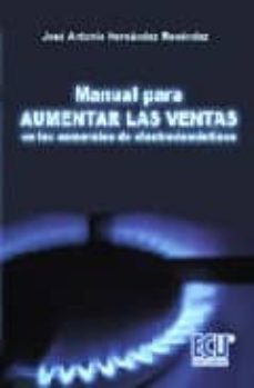manual para aumentar las ventas en los comercios de electrodomest icos-jose antonio hernandez menendez-9788484545743