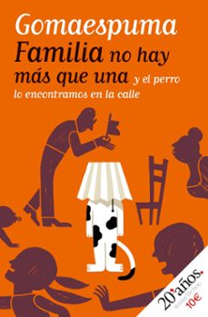 (pe) familia no hay mas que una y el perro lo encontramos en la calle-guillermo fesser-9788484606543