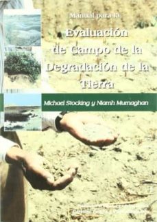 manual para la evaluacion de campo de la degradacion de la tierra-michael stocking-niamh murnaghan-9788484761143