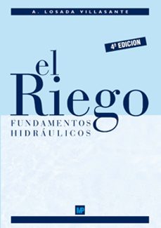 el riego: fundamentos hidraulicos (4ª ed.)-9788484763543