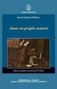 amar su propia muerte-juan de espinosa medrano-9788484896043
