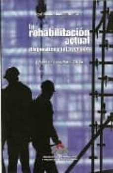 la rehabilitacion actual: diagnostico e intervencion-9788486891343