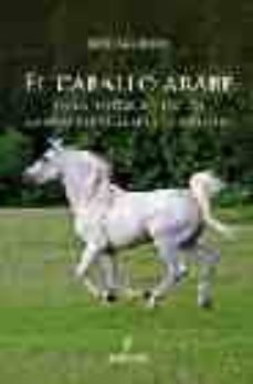 el caballo arabe: en la historia y en los manuscritos arabes de o riente-9788488586643