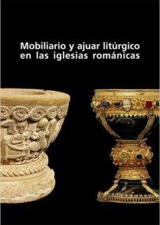 mobiliario y ajuar liturgico en las iglesias romanicas-9788489483743
