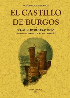 el castillo de burgos (ed. facsimil)-eduardo oliver copons-9788490010143