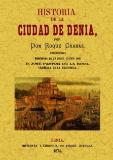 historia de la ciudad de denia. (2 tomos en 1 volumen) (ed. facsi mil)-roque chabas llorens-9788490012543