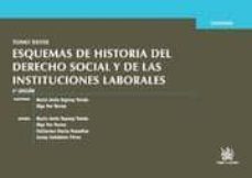 esquemas de historia del derecho social y de las instituciones la borales. tomo xxviii (2ª ed)-maria jesus espuny tomas-olga paz torres-9788490042243