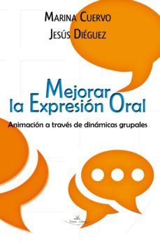 mejorar la expresion oral: animacion a traves de dinamicas grupales (ebook)-marina cuervo-jesus dieguez-9788490080443
