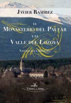 el monasterio del paular y el valle del lozoya: naturaleza e historia-9788490119143