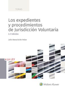 los expedientes y procedimientos de jurisdiccion voluntaria-9788490209943
