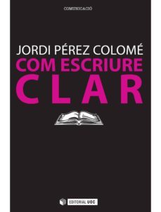com escriure clar (ebook)-jordi perez colome-9788490291443