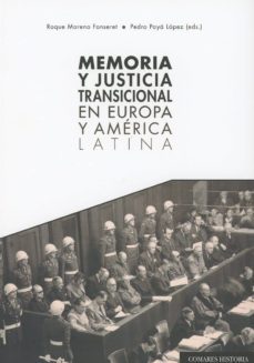 memoria y justicia transicional en europa y america latina-roque moreno fonseret-9788490456743