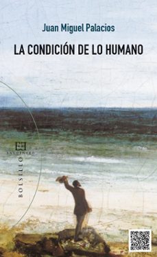 la condicion de lo humano-juan miguel palacios-9788490550243