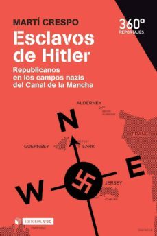 esclavos de hitler. republicanos en los campos nazis del canal de la mancha (ebook)-marti crespo sala-9788490645543