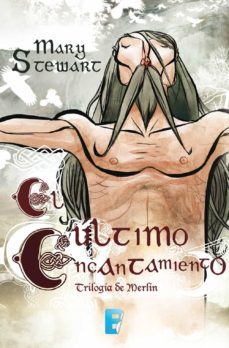 el último encantamiento (trilogía de merlín 3) (ebook)-mary stewart-9788490695043