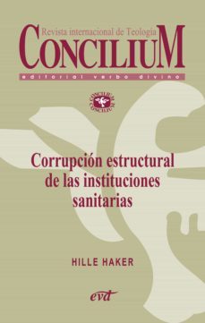 corrupcion estructural de las instituciones sanitarias. concilium 358 (2014) (ebook)-9788490730843