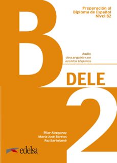 preparacion al dele b2: libro del alumno-pilar alzugaray zaragueta-9788490816943