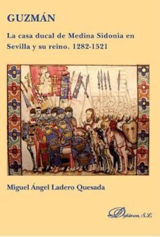 guzman. la casa ducal de medina sidonia en sevilla y su reino. 12 82-1521-9788490852743