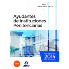 ayudantes de instituciones penitenciarias: test y casos practicos-9788490930243