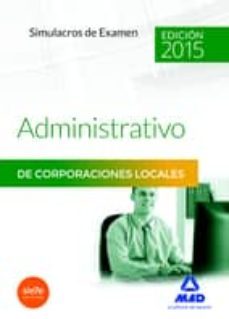 administrativos de las corporaciones locales. simulacros de examen-9788490933343