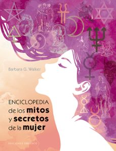 enciclopedia de los mitos y secretos de la mujer-barbara g. walker-9788491113843