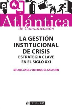 la gestion institucional de crisis: estrategia clave en el siglo xxi-miguel angel vichique de gasperin-9788491163343