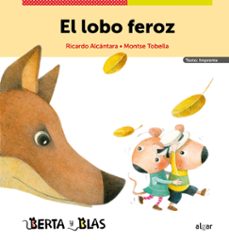 el lobo feroz (berta y blas) (texto: imprenta)-ricardo alcantara-9788491425243