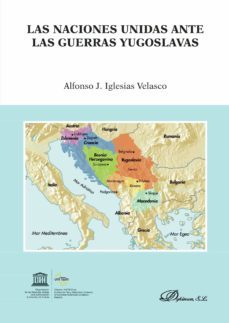 las naciones unidas ante las guerras yugoslavas. (ebook)-9788491485643