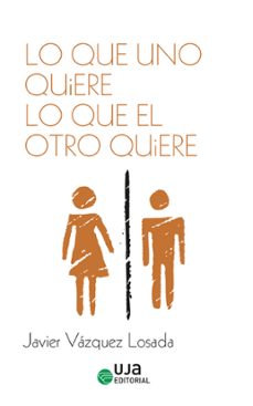 lo que uno quiere lo que el otro quiere-9788491595243