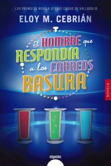 el hombre que respondia a los correos basura (ebook)-eloy m. cebrian-9788491890843