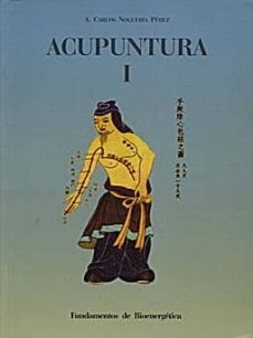 acupuntura (t. 1): fundamentos de bioenergetica-9788492370443