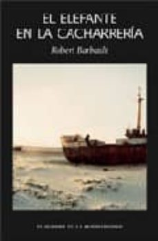 el elefante en la cacharreria: sin naturaleza no hay futuro: el h ombre en la biodiversidad-robert barbault-9788492422043