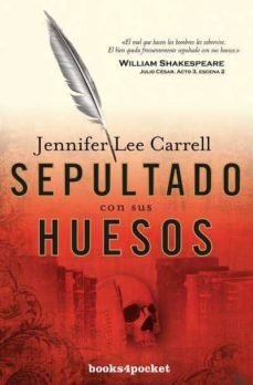 sepultado con sus huesos-jennifer lee carrell-9788492801343