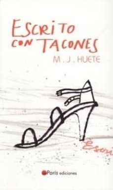 escrito con tacones-m.j. huete-9788493593643