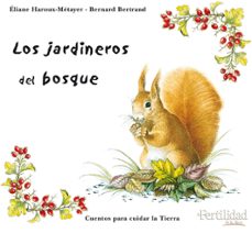 los jardineros del bosque-bernard bertrand-9788493630843
