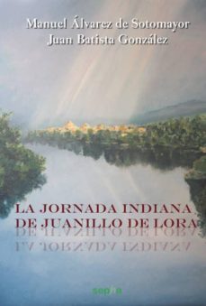 la jornada indiana de juanillo de lora-manuel alvarez de sotomayor-9788493992743