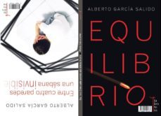 equilibrio/entre cuatro paredes una sábana invisible (ebook)-alberto garcia salido-9788494091643