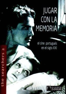 jugar con la memoria: cine portugues en el siglo xxi-9788494175343