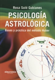 psicologia astrologica: bases y practicas del metodo huber-rosa sole gubianes-9788494216343