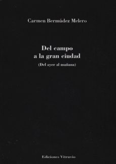 del campo a la gran ciudad-carmen bermudez-9788494223143
