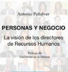 personas y negocio: la vision de los directores de recursos humanos-antonio peñalver-9788494257643