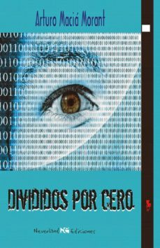 divididos por cero-arturo macia morant-9788494270543