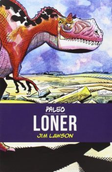 loner (paleo: historias del cretacio tardio)-jim lawson-9788494306143