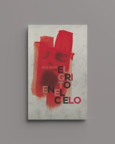 el grito en el cielo-javier gallego crudo-9788494331343