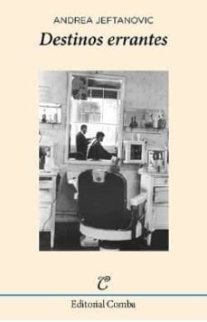 destinos errantes-andrea jeftanovic-9788494493843