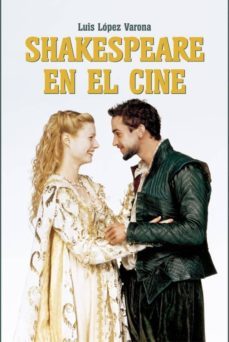 shakespeare en el cine-luis lopez varona-9788494565243