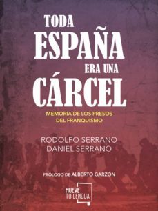 toda españa era una carcel: memoria de los presos del franquismo-9788494567643