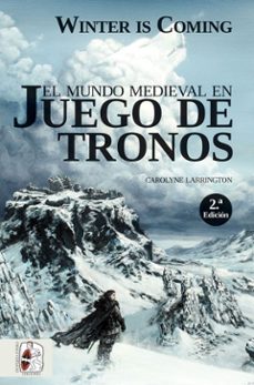 el mundo medieval en juego de tronos-carolyne larrington-9788494649943