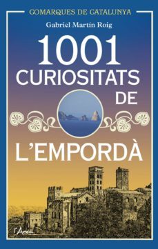 1001 curiositats de l emporda-gabriel martin i roig-9788494650543